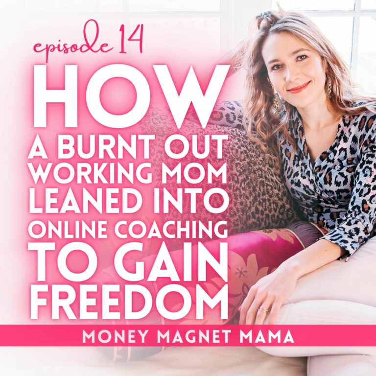 From Burnout to Freedom: How a Working Mom Created a Coaching Business as a Side Hustle, Quit her Job, and Works Part Time from Home