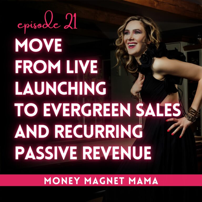 Dreaming of Passive Income? How to Move from Live Launching to Evergreen Sales and Recurring Passive Revenue (without Ads or Complicated Funnels)