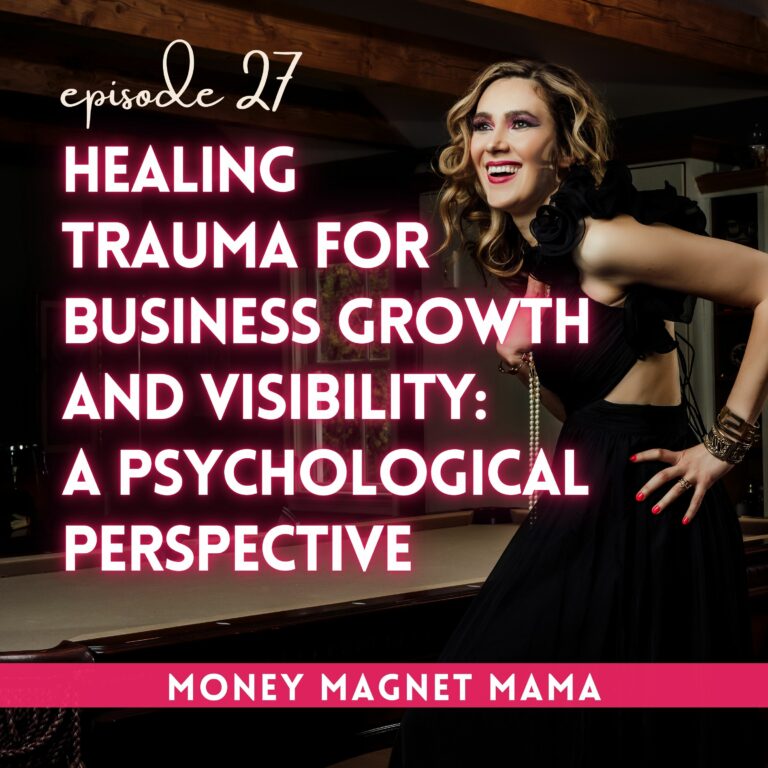 Healing Trauma and Breaking Free of Emotional Barriers for Business Growth and Visibility: A Psychological Perspective on How to go from Struggle to Success